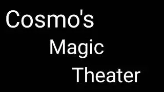 Visiting Cosmo's Magic Theater