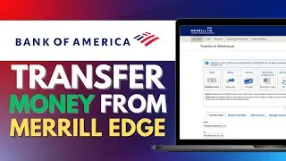 How to TRANSFER MONEY from MERRILL EDGE to BANK OF AMERICA