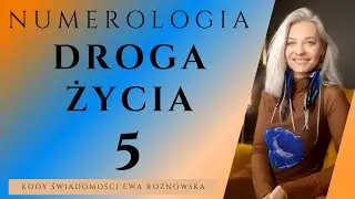 NUMEROLOGICZNA DROGA ŻYCIA 5