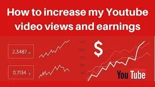 How to increase my Youtube video views and earnings 2019 | Digital Marketing Tutorial