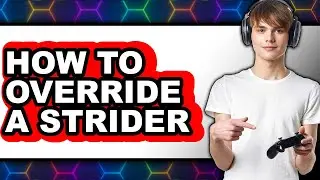 How to Override a Strider (updated)