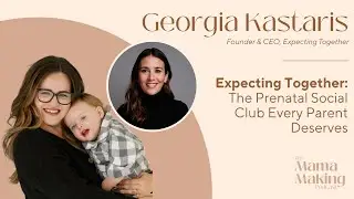 Georgia Kastaris | Expecting Together: The Prenatal Social Club Every Parent Deserves