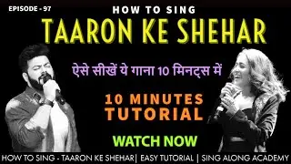 How to Sing - Taaron Ke Shehar | Easy Song Tutorial | Episode - 98 | Sing Along