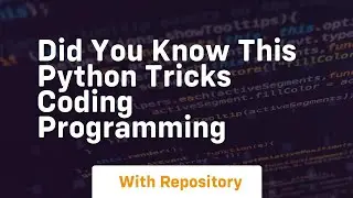 did you know this python tricks coding programming