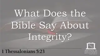 What Does the Bible Say About Integrity?