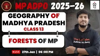 MP ADPO 2025-26 | Forests of Madhya Pradesh | MP Geography Class 13 | By Anurag Sir
