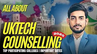 UKTAC Counselling 2025 | Top Participating Colleges & Important Dates Explained!