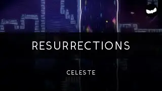 Celeste: Resurrections Arrangement