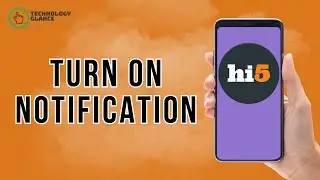 How to Turn On hi5 Notification? | Technology Glance