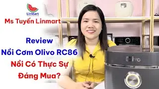 Review Thực Tế Nồi Cơm Olivo RC86