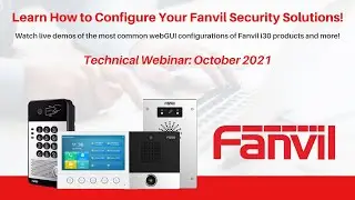 Configure Your Fanvil Security Solutions | Webinar 2021