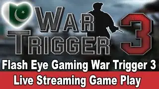 War Trigger 3/Live Streaming/Flash Eye Gaming