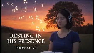Songs for Solitude and Sleep 🎵 || With PSALMS 51 - 70