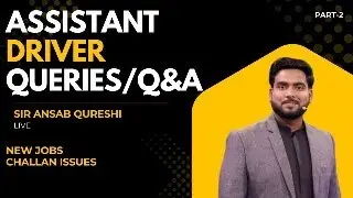 Assistant Driver Live Part 2 | Queries | New Job Announcements | Challan Issues | How to Apply
