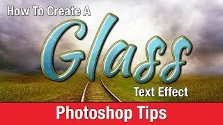 How To Create a Glass Photoshop Text Effect - Photoshop Text Effects Training