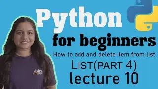 How to add and delete item from list in python | List(part4) | Lecture 10 | Python for beginners.