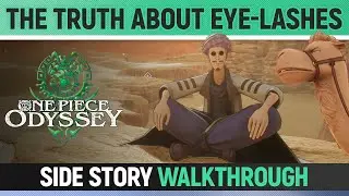 One Piece Odyssey - The Truth About Eye-lashes - Side Story Walkthrough 🏆