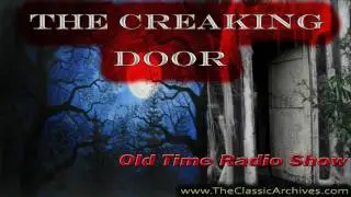 The Creaking Door, Old Time Radio Show, Face to Face