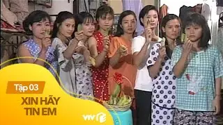 Xin Hãy Tin Em - Tập 3 | Cười xỉu với cuộc chiến 'trộm chuối' ở ký túc xá thập niên 90