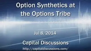 Options Tribe - Tom Nunamaker - Option Synthetics - July 8, 2014