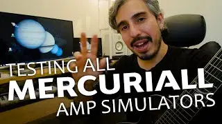 Testing ALL Mercuriall Plugins | Side by Side Guitar Amp Sim Comparison