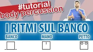 BODY PERCUSSION TUTORIAL IL RITMO SUL BANCO GIOCHI RITMICI MUSICALI SCUOLA PRIMARIA