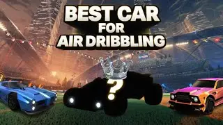 What is the BEST rocket league ￼car for air dribbling?