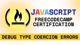 Debug Type Coercion Errors in FreeCodeCamp