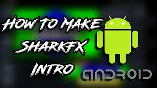 How to make a SharkFX intro on android