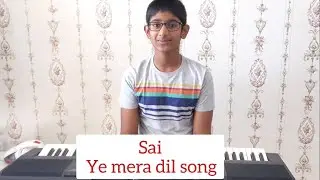 Yeh mera dil song || on keyboard || by Sai