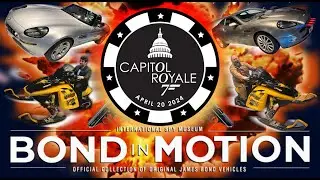 Bond In Motion | Capital Royale | International Spy Museum