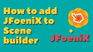 How to download JFoeniX and add it to Scene Builder