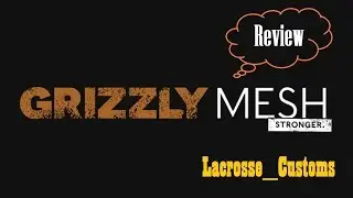 Lacrosse Customs - String King Grizzly Mesh STRONGER Final Review