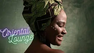 ♫ Oriental Lounge ♫ Ethnic Deep House ♫ Around the World Vibes - Ethnic Music Mix - Act 2