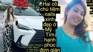 Hai c&ocirc; chủ tiệm Nails xinh đẹp Ở Mỹ .Em chỉ cần hạnh ph&uacute;c đơn giản 