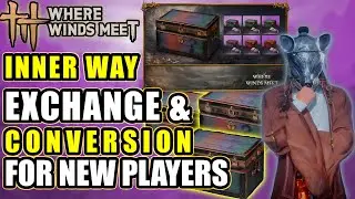 WHERE WINDS MEET: Inner Way & INNER WAY EXCHANGE & Inner Way Conversion Guide For NEW PLAYERS