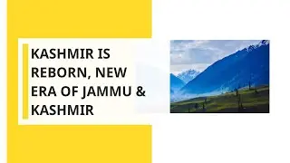 Kashmir is reborn, New era of Jammu & Kashmir