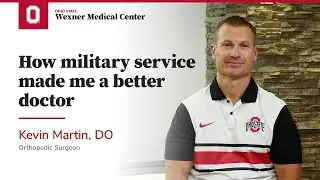 How military services made me a better doctor | Ohio State Medical Center