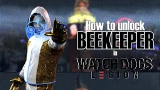 How To Unlock The Beekeeper Character In Watch Dogs Legion - Best Operative In Watch Dogs