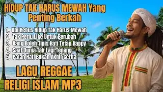Lagu Reggae Religi Islam || HIDUP TAK HARUS MEWAH YANG PENTING BERKAH