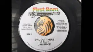 Jah Bukie - Evil Out There (First Born Production)