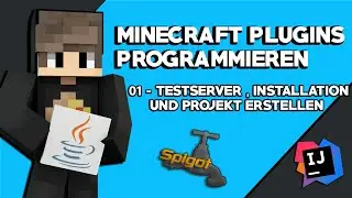 Minecraft Plugins Programmieren f&uuml;r Anf&auml;nger #1: Installation, Testserver & Projekt erstellen
