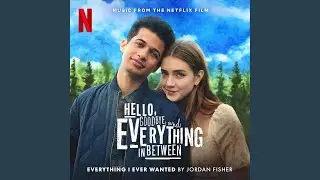 Everything I Ever Wanted (Music from the Netflix Film 