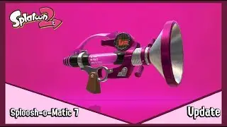 Splatoon 2 - Sploosh-o-matic 7 - Eighty-Sixth Weapon Update