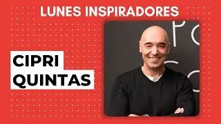Revolucionar el networking, con Cipri Quintas
