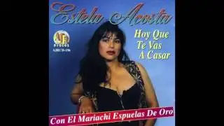 Estela Acosta - Hoy Que Te Vas A Casar (Disco Completo)
