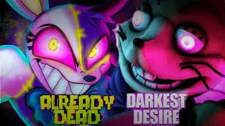 Darker Temptations (Darkest Desire X Already Dead) (FNAF Song Mashup)