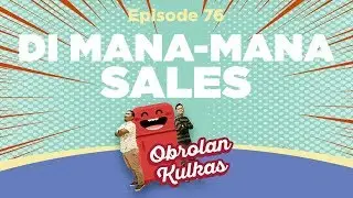 Obrolan Kulkas Episode 76: Di Mana-Mana Sales