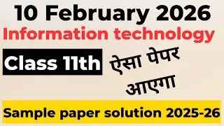 Information Technology Class 11 Final Exam 2026 🔥 | Exam Date 10 Feb 2026 | Important Questions