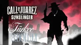 Call Of Juarez: Gunslinger T&uuml;rk&ccedil;e (3.b&ouml;l&uuml;m) BOSS VE D&Uuml;LLO BİRLİKTE